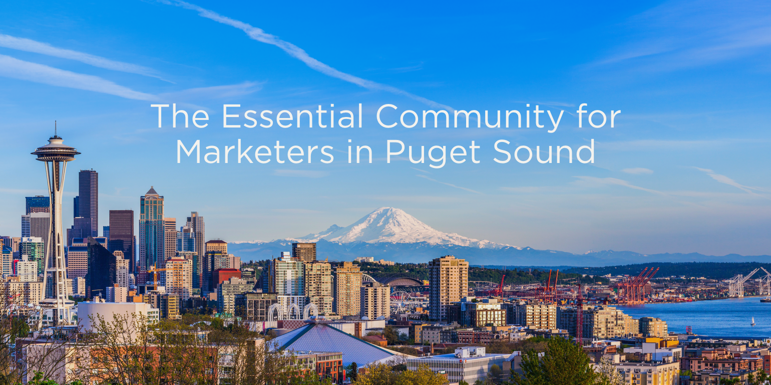 The Essential Community for Marketers in Puget Sound